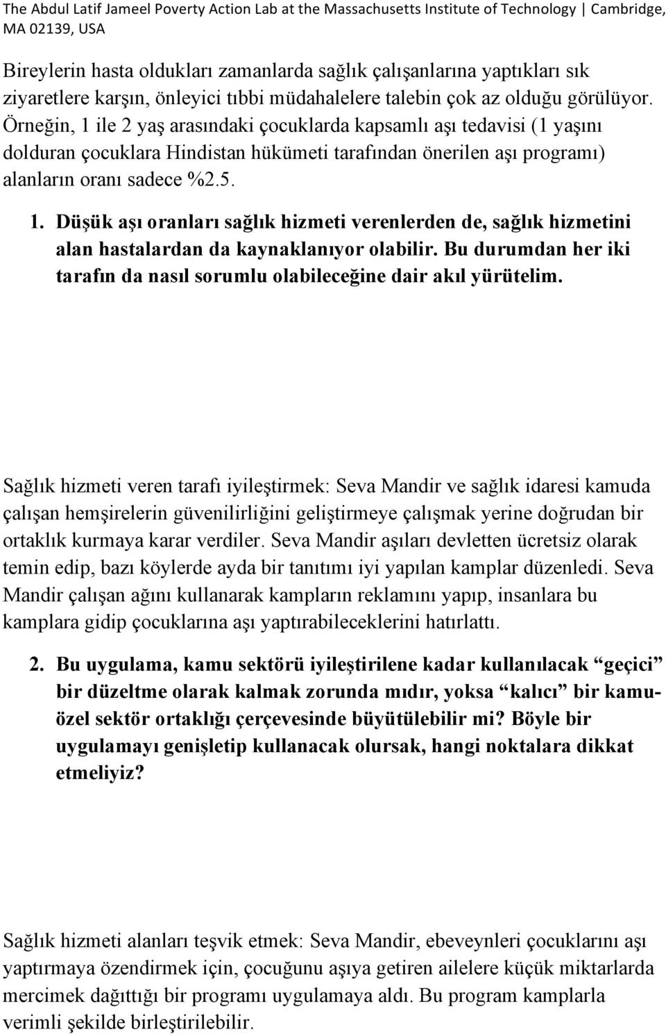 Bu durumdan her iki tarafın da nasıl sorumlu olabileceğine dair akıl yürütelim.