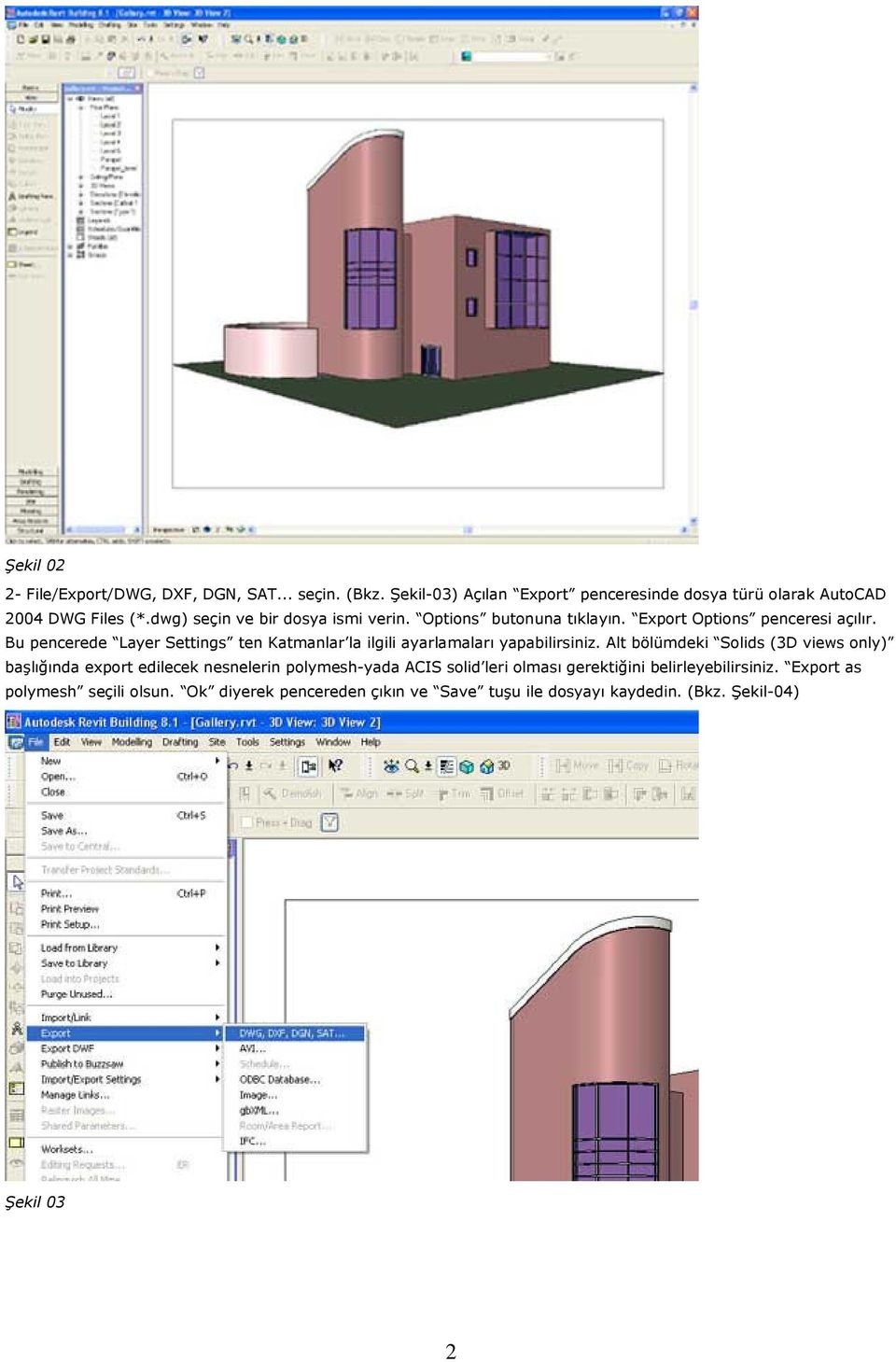 Bu pencerede Layer Settings ten Katmanlar la ilgili ayarlamaları yapabilirsiniz.