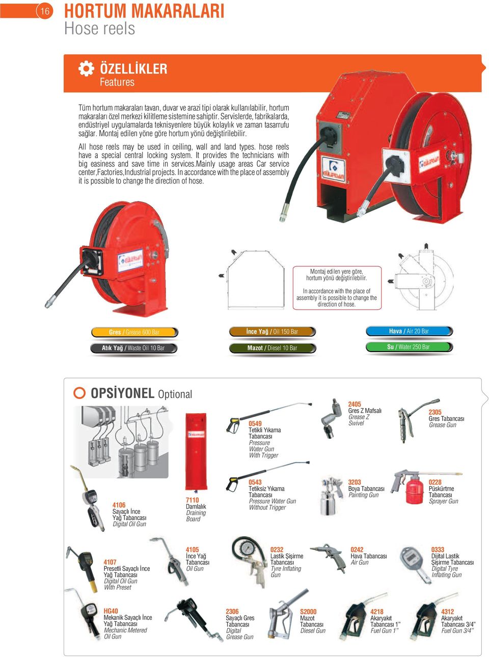 All hose reels may be used in ceiling, wall and land types. hose reels have a special central locking system. It provides the technicians with big easiness and save time in services.