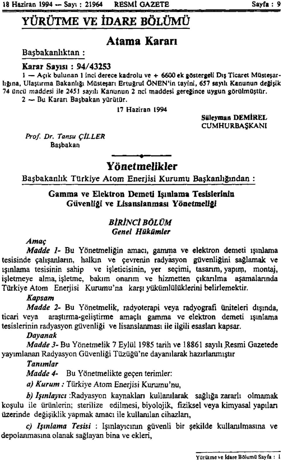 2 Bu Kararı Başbakan yürütür. 7 Haziran 994 Süleyman DEMİREL CUMHURBAŞKAN Prof. Dr.