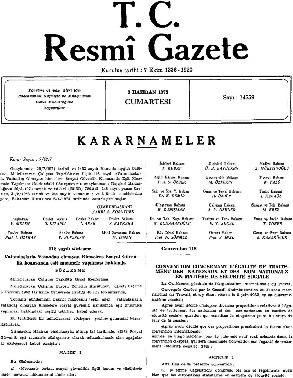 Güvenlik Konusunda Eşit Muamele Yapılması Hakkındaki Sözleşme» nin onaylanması; Dışişleri Bakanlığının 26/3/1973 tarihli ve ESGM (ESSD) 725.