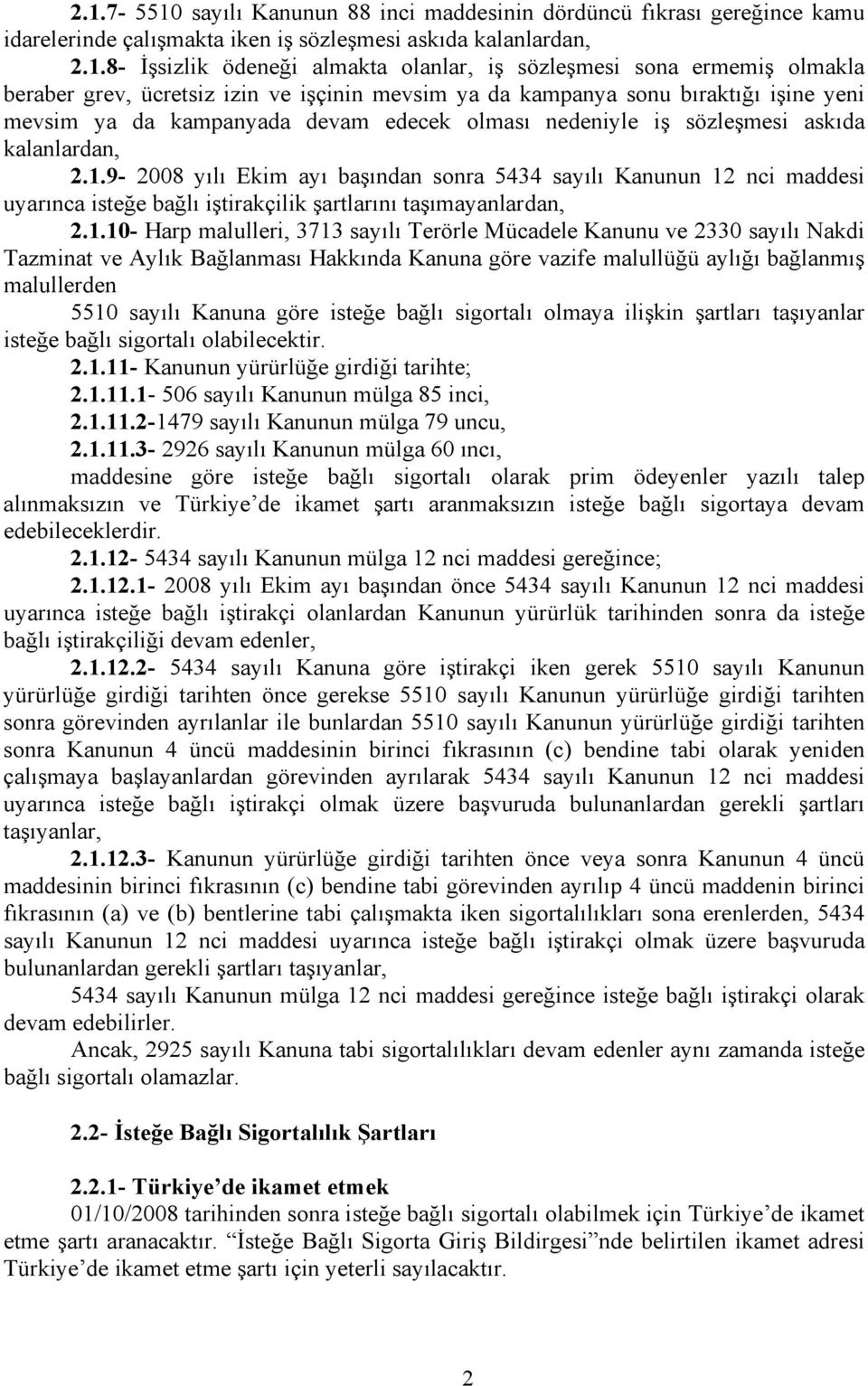 9-2008 yılı Ekim ayı başından sonra 5434 sayılı Kanunun 12