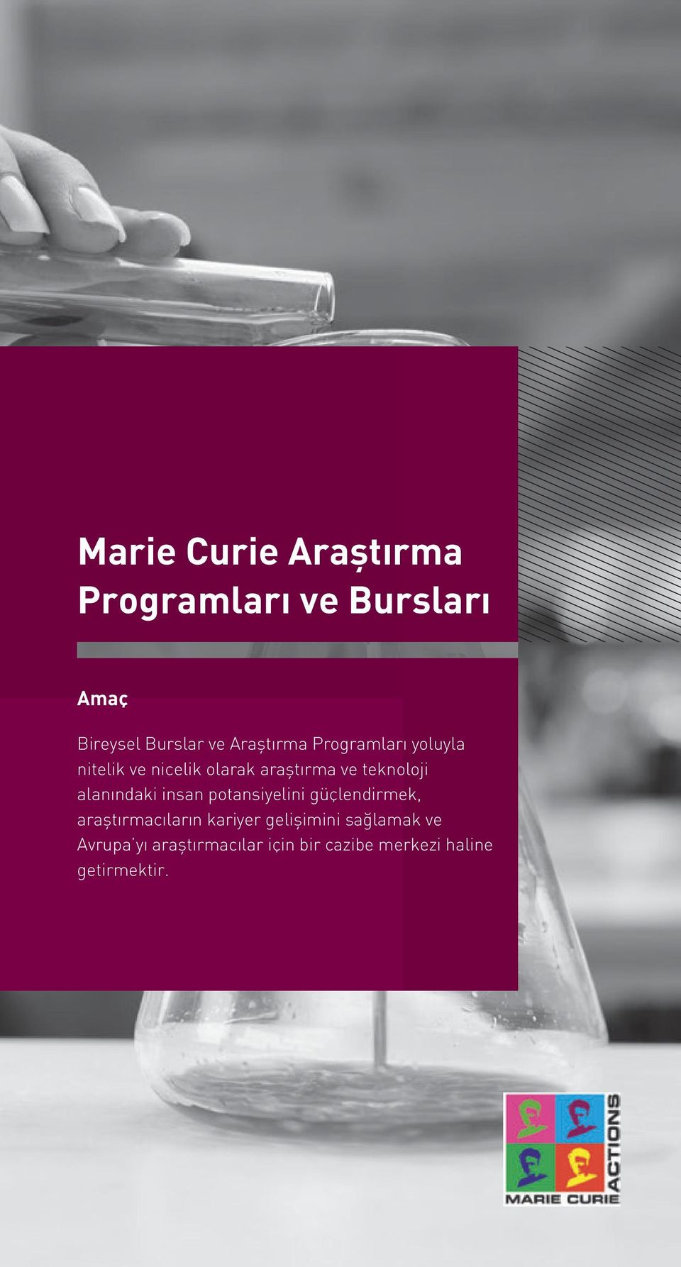 teknoloji alanındaki insan potansiyelini güçlendirmek, araştırmacıların