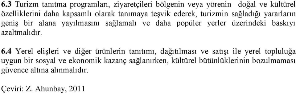 üzerindeki baskıyı azaltmalıdır. 6.