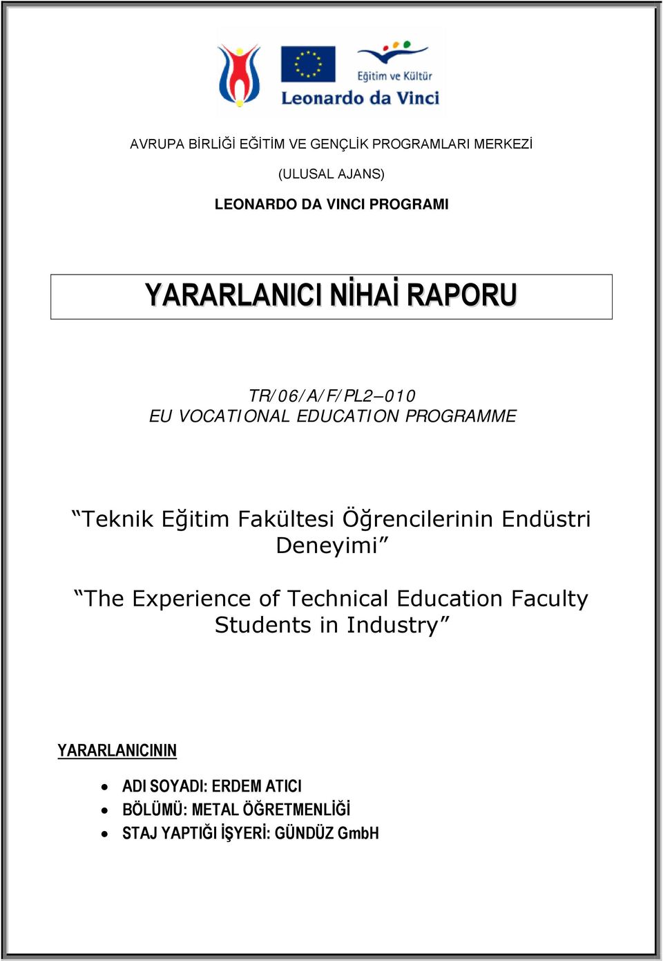 Öğrencilerinin Endüstri Deneyimi The Experience of Technical Education Faculty Students