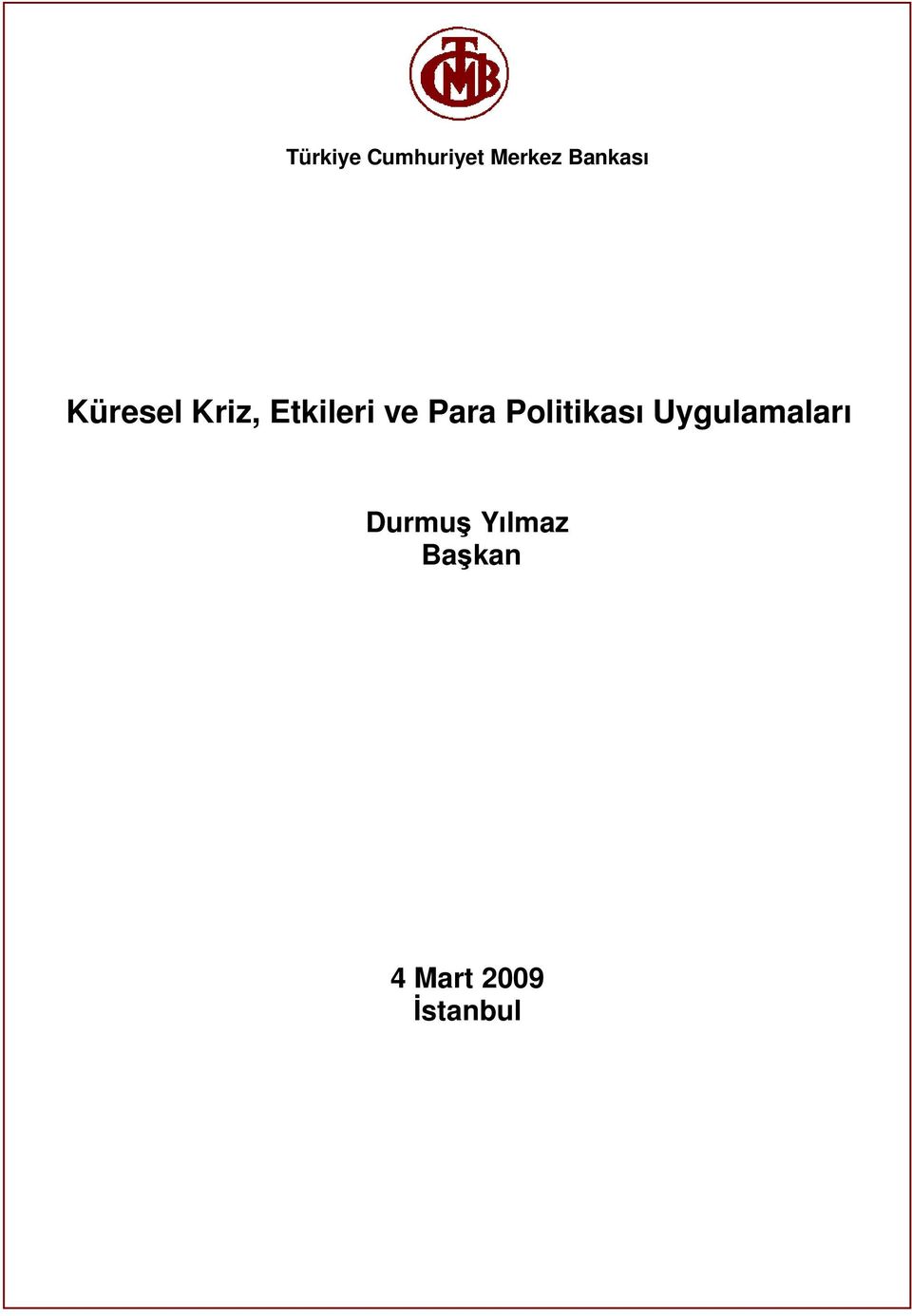 ve Para Politikası Uygulamaları