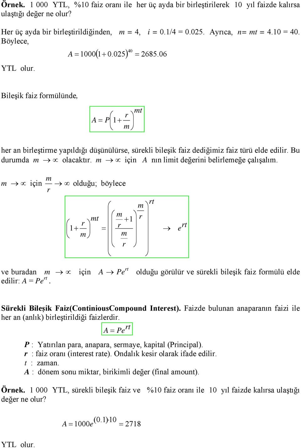 için A nın liit dğrini lirlğ çalışalı. için r olduğu; ölc rt t r r + + = r r rt v uradan için A P rt dilir: A = P rt.