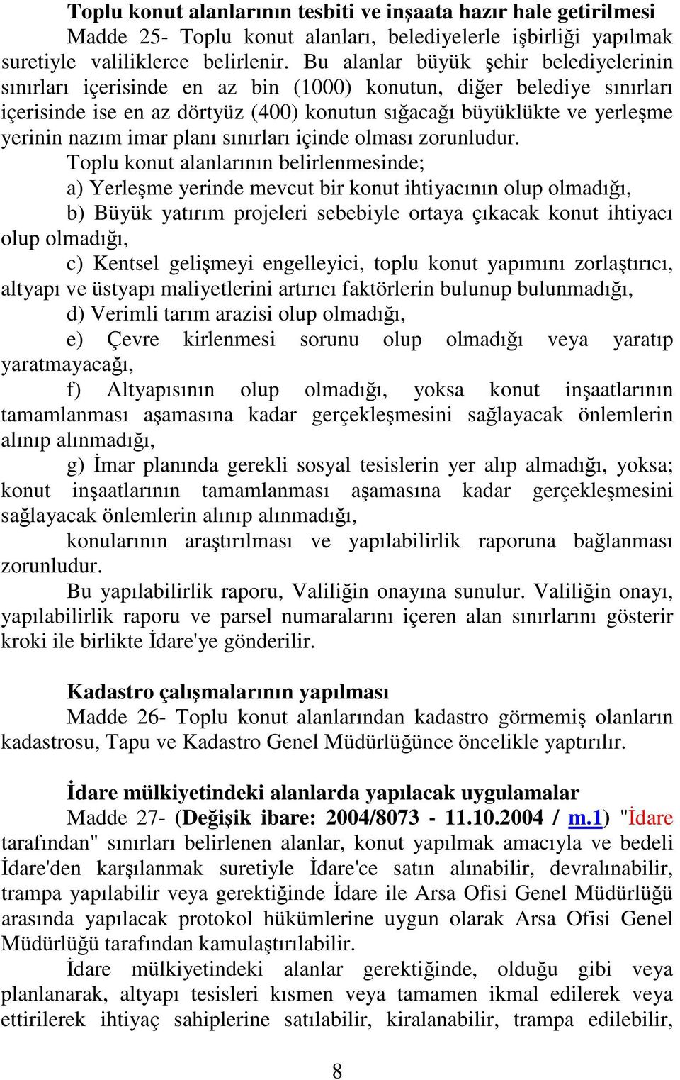 planı sınırları içinde olması zorunludur.