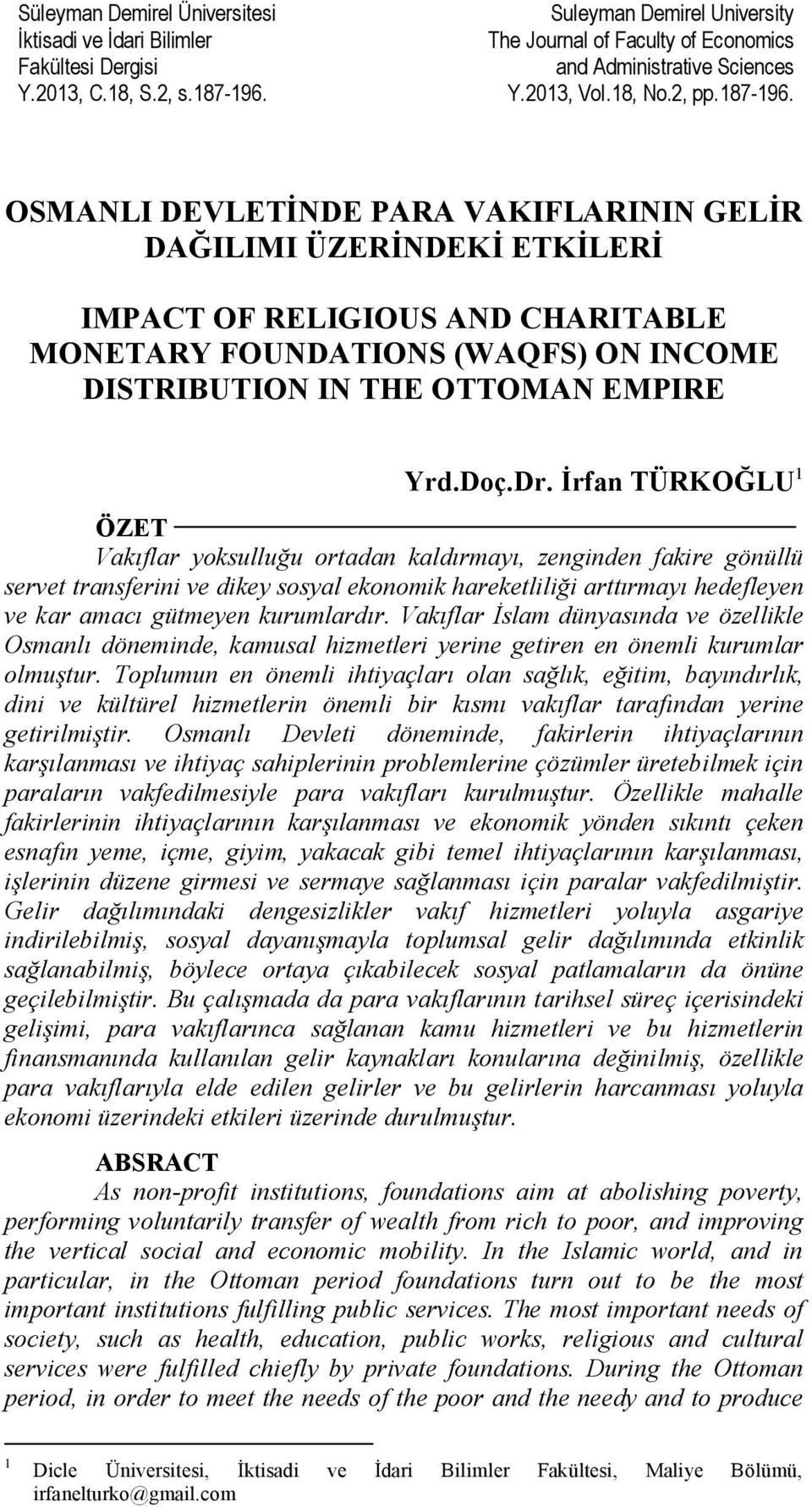 OSMANLI DEVLETİNDE PARA VAKIFLARININ GELİR DAĞILIMI ÜZERİNDEKİ ETKİLERİ IMPACT OF RELIGIOUS AND CHARITABLE MONETARY FOUNDATIONS (WAQFS) ON INCOME DISTRIBUTION IN THE OTTOMAN EMPIRE Yrd.Doç.Dr.