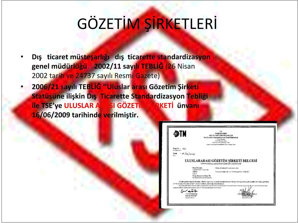 2006/21 sayılı TEBLİĞ Uluslar arası Gözetim Şirketi Statüsüne ilişkin Dış Ticarette