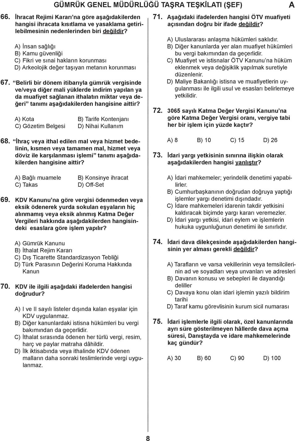 elirli ir önem itirıyl gümrük vergisine ve/vey iğer mli yüklere inirim ypıln y mufiyet sğlnn ithltın miktr vey eğeri tnımı şğıkileren hngisine ittir?