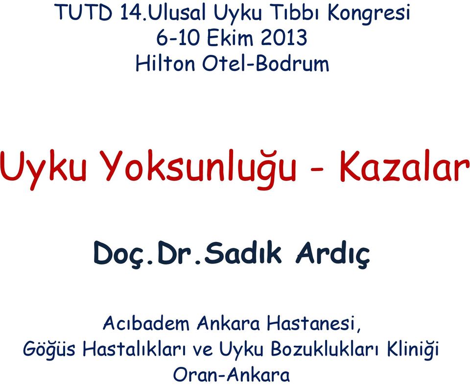 Otel-Bodrum Uyku Yoksunluğu - Kazalar Doç.Dr.