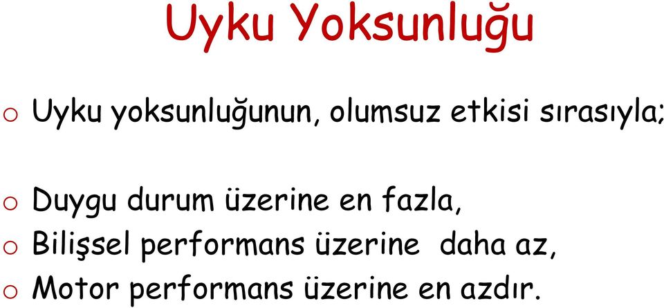 üzerine en fazla, o Bilişsel performans