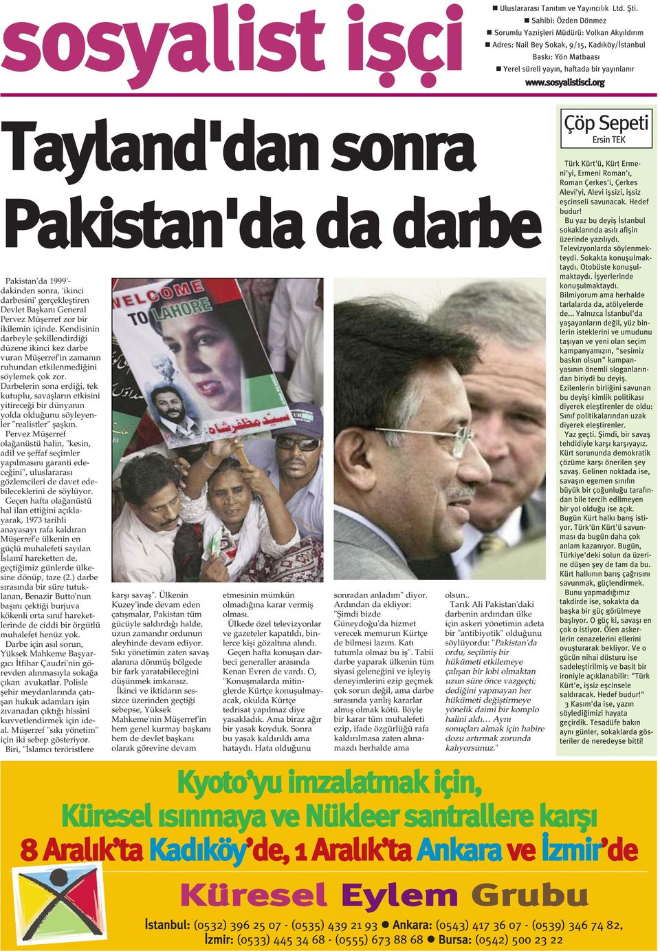 org Tayland'dan sonra Pakistan'da da darbe Pakistan'da 1999'- dakinden sonra, 'ikinci darbesini' gerçekleþtiren Devlet Baþkaný General Pervez Müþerref zor bir ikilemin içinde.