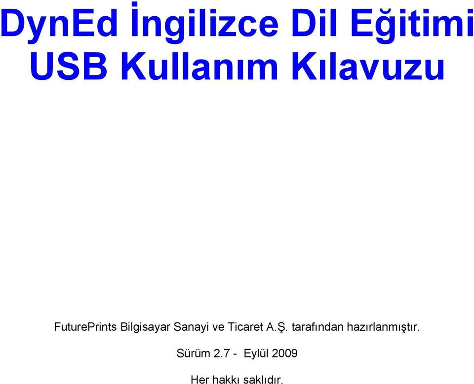 ve Ticaret A.Ş. tarafından hazırlanmıştır.