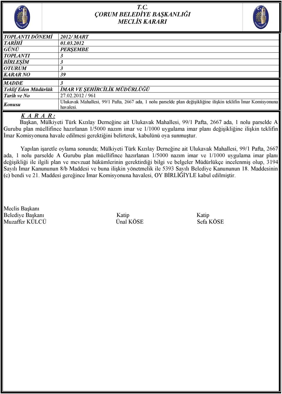 2012 / 961 Ulukavak Mahallesi, 99/1 Pafta, 2667 ada, 1 nolu parselde plan değişikliğine ilişkin teklifin İmar Komisyonuna Konusu havalesi.