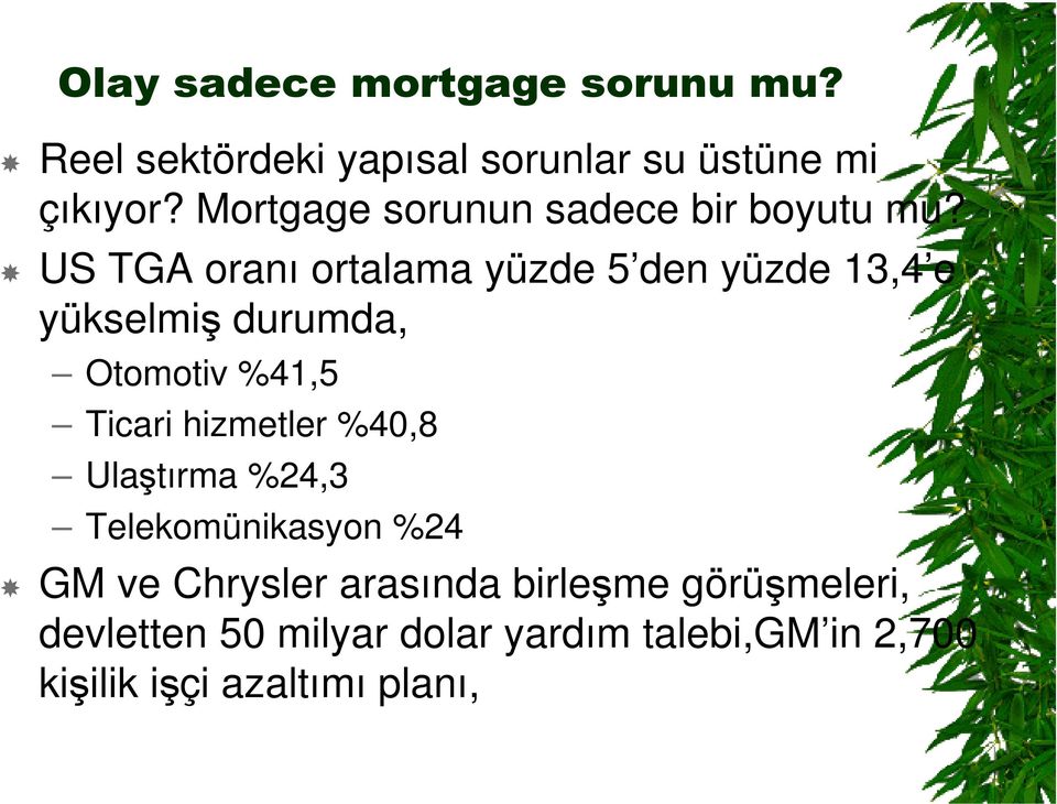 US TGA oranı ortalama yüzde 5 den yüzde 13,4 e yükselmi durumda, Otomotiv %41,5 Ticari