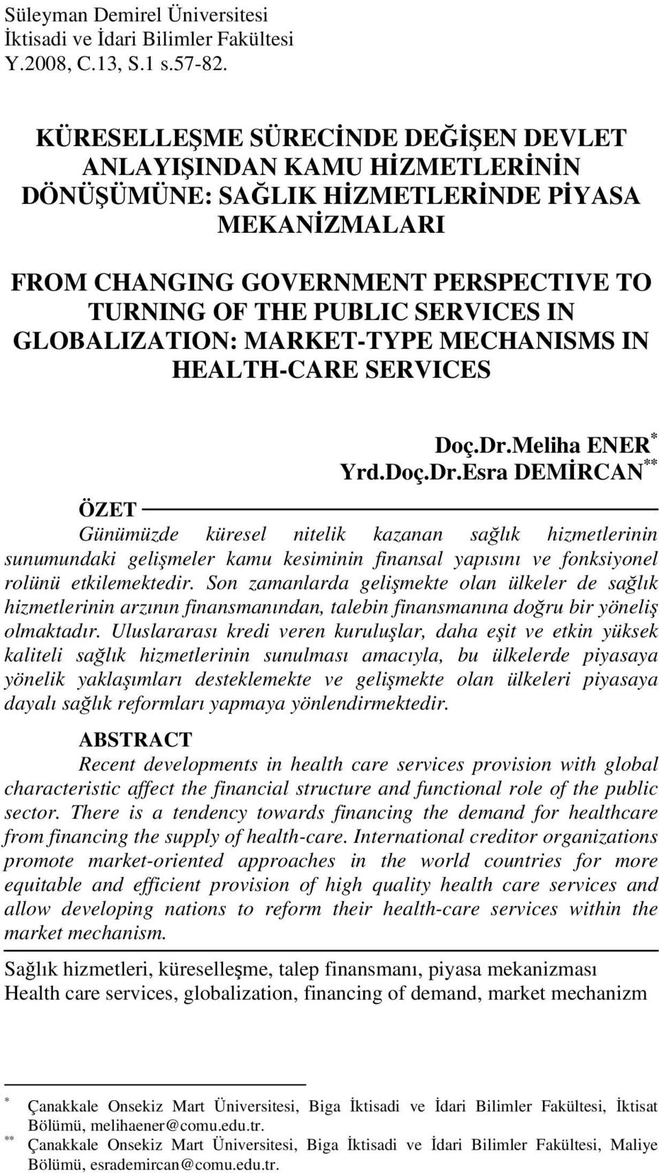 GLOBALIZATION: MARKET-TYPE MECHANISMS IN HEALTH-CARE SERVICES Doç.Dr.