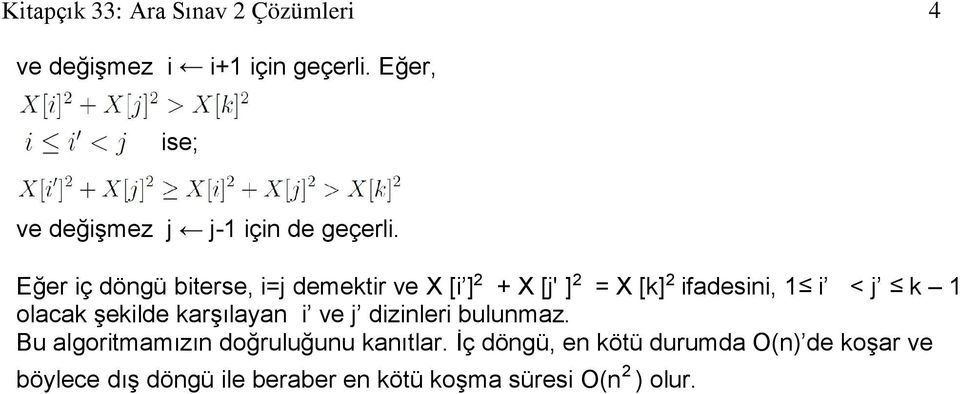 2 2 2 Eğer iç döngü biterse, i=j demektir ve X [i ] + X [j' ] = X [k] ifadesini, 1 i < j k 1 olacak