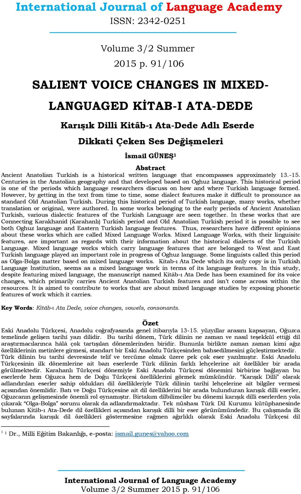 historical written language that encompasses approximately 13.-15. Centuries in the Anatolian geography and that developed based on Oghuz language.