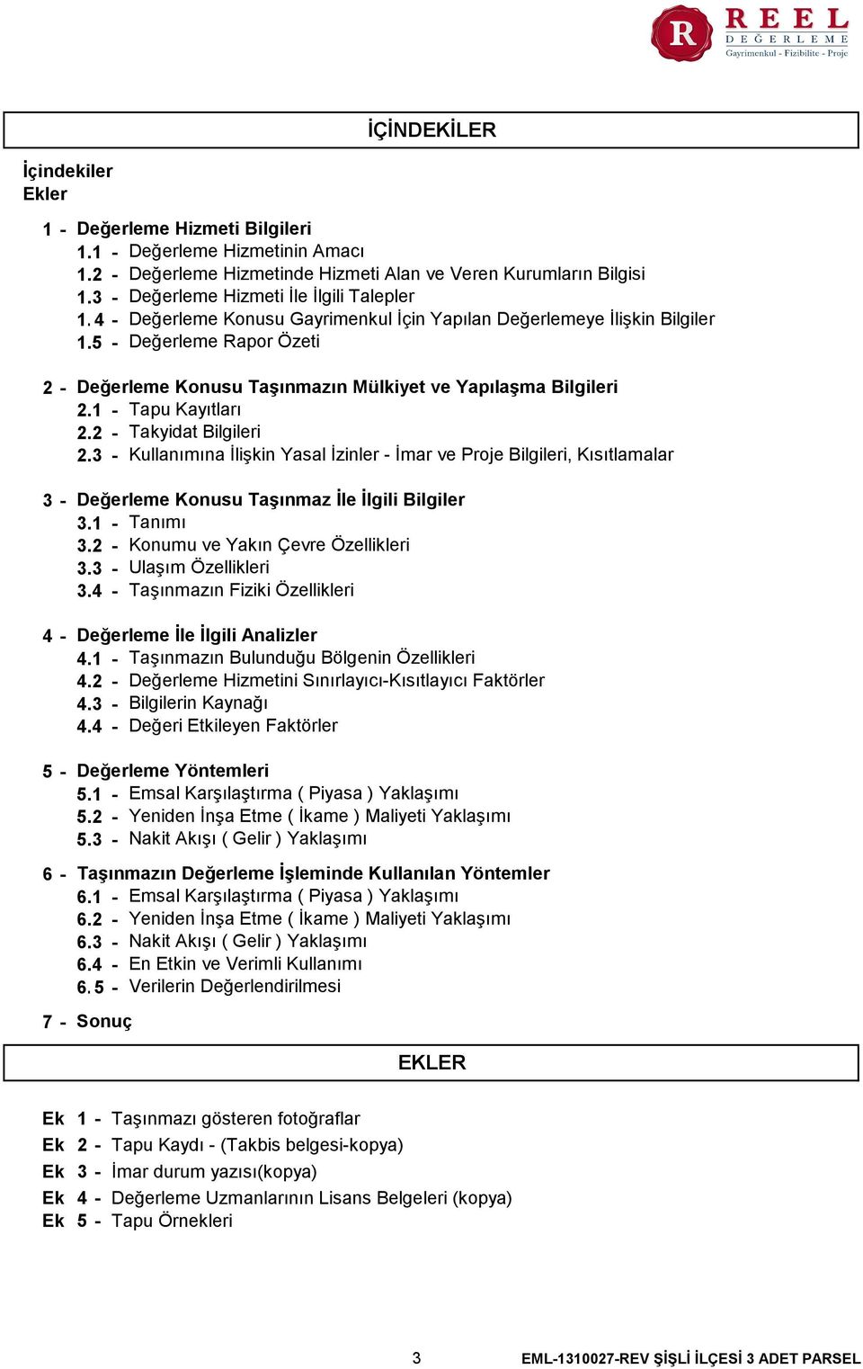 5 - Değerleme Rapor Özeti 2-3 - 4-5 - 6-7 - Değerleme Konusu Taşınmazın Mülkiyet ve Yapılaşma Bilgileri 2.1 - Tapu Kayıtları 2.2 - Takyidat Bilgileri 2.