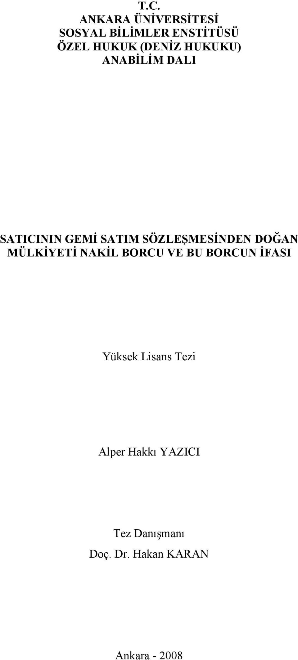 DOĞAN MÜLKĐYETĐ NAKĐL BORCU VE BU BORCUN ĐFASI Yüksek Lisans