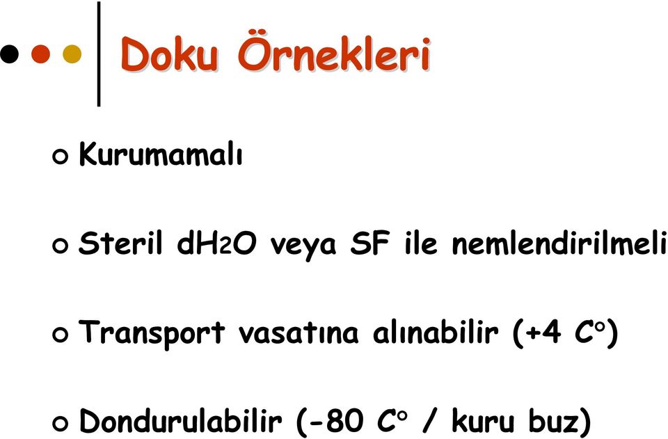 Transport vasatına alınabilir (+4