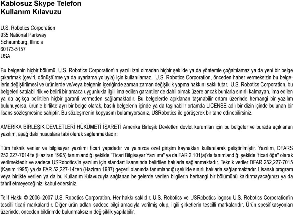 bu belgeleri satõlabilirlik ve belirli bir amaca uygunlukla ilgili ima edilen garantiler de dahil olmak üzere ancak bunlarla sõnõrlõ kalmayan, ima edilen ya da açõkça belirtilen hiçbir garanti