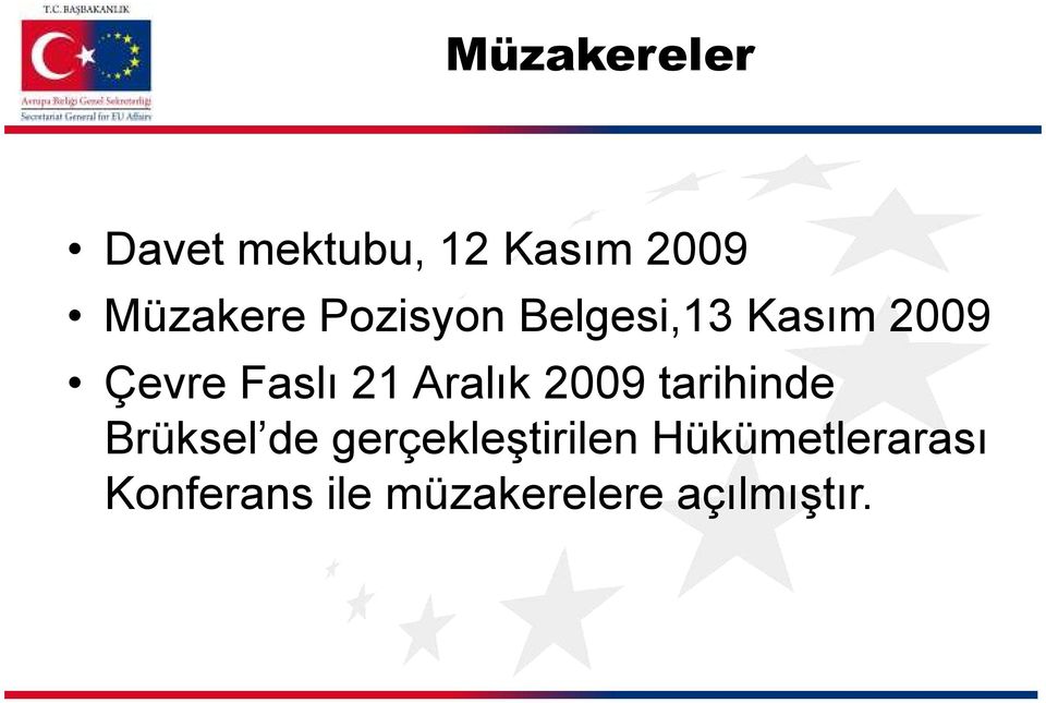 Çevre Faslı 21 Aralık 2009 tarihinde Brüksel de