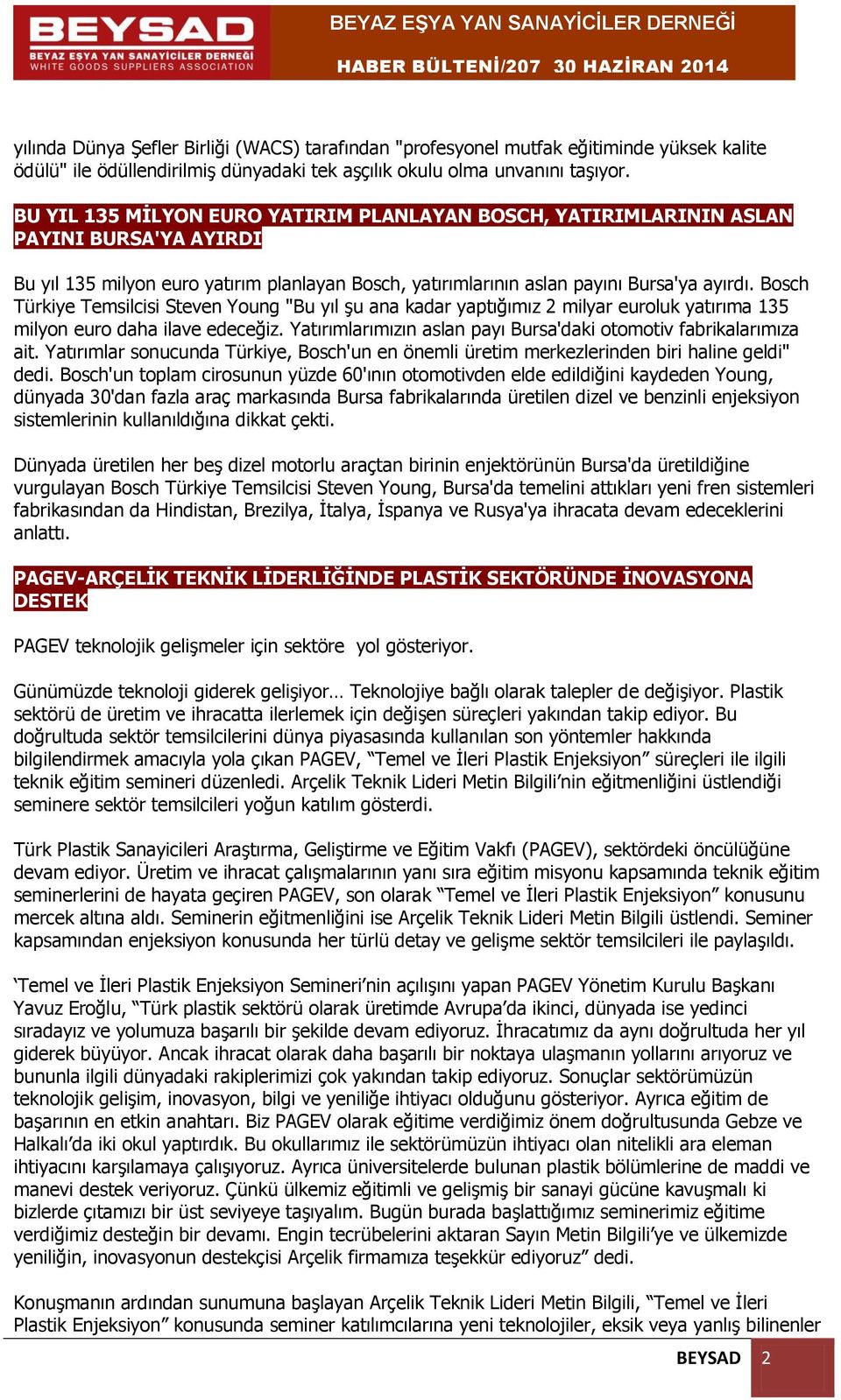 Bosch Türkiye Temsilcisi Steven Young "Bu yıl şu ana kadar yaptığımız 2 milyar euroluk yatırıma 135 milyon euro daha ilave edeceğiz.