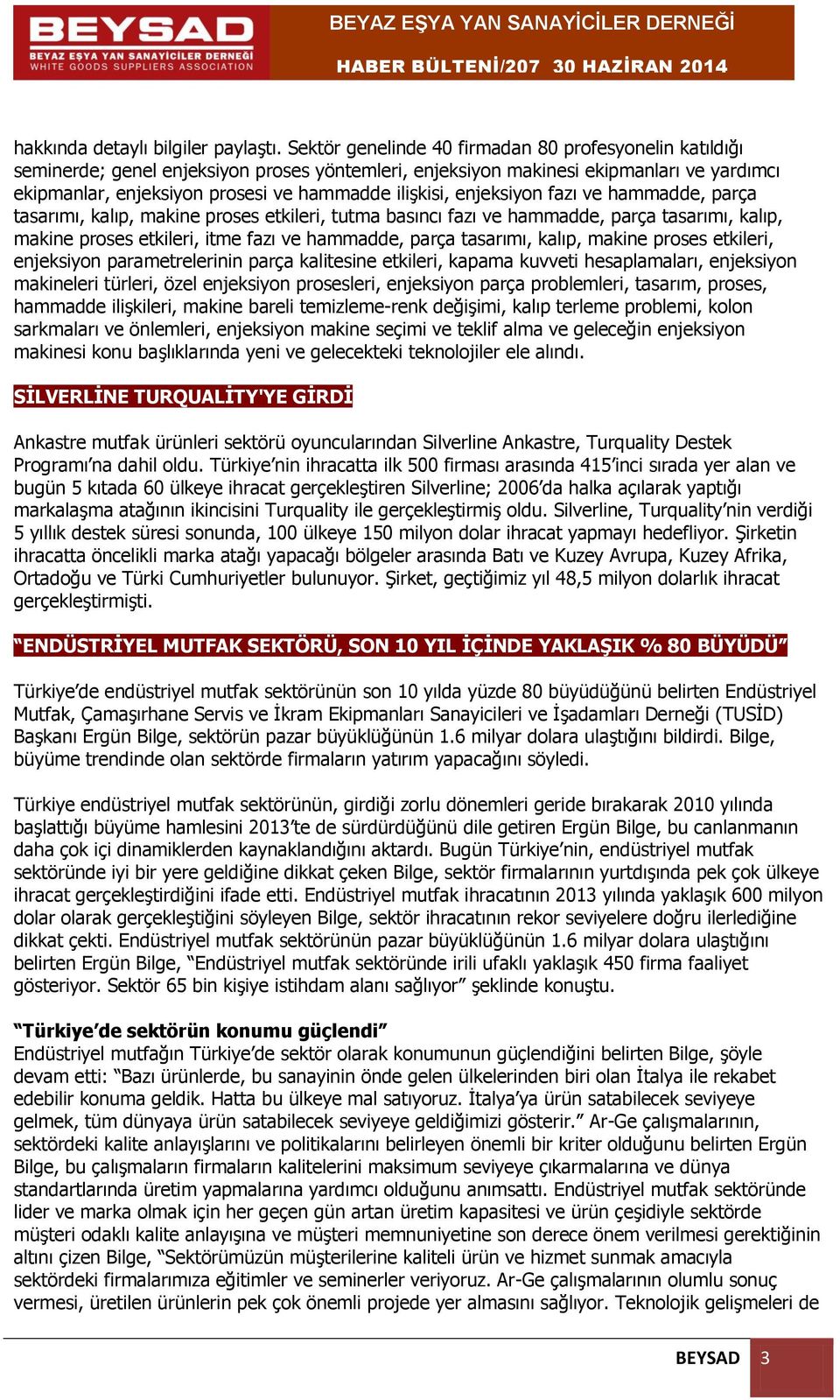 enjeksiyon fazı ve hammadde, parça tasarımı, kalıp, makine proses etkileri, tutma basıncı fazı ve hammadde, parça tasarımı, kalıp, makine proses etkileri, itme fazı ve hammadde, parça tasarımı,