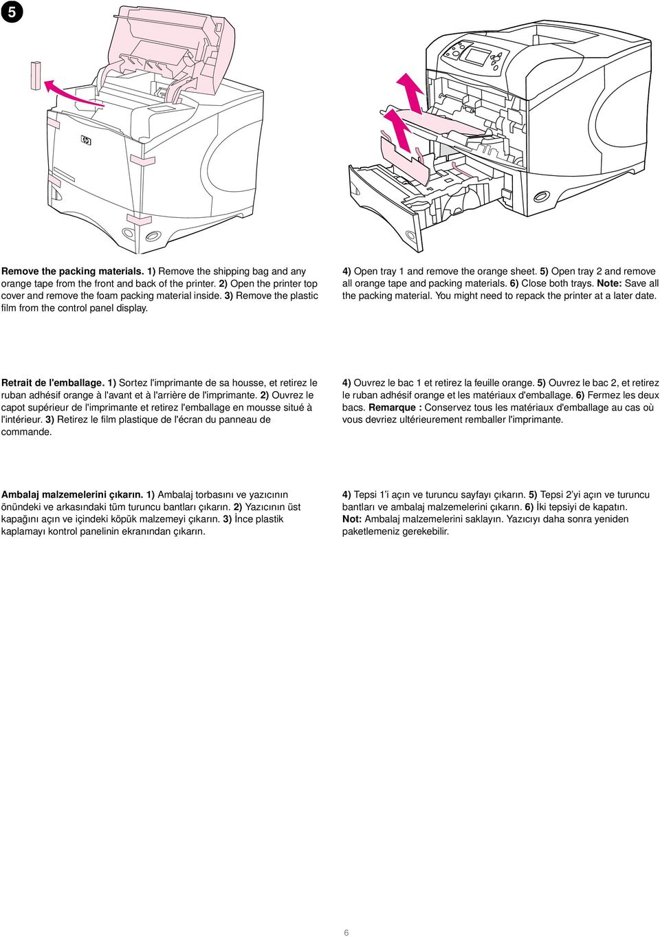 Note: Save all the packing material. You might need to repack the printer at a later date. Retrait de l'emballage.