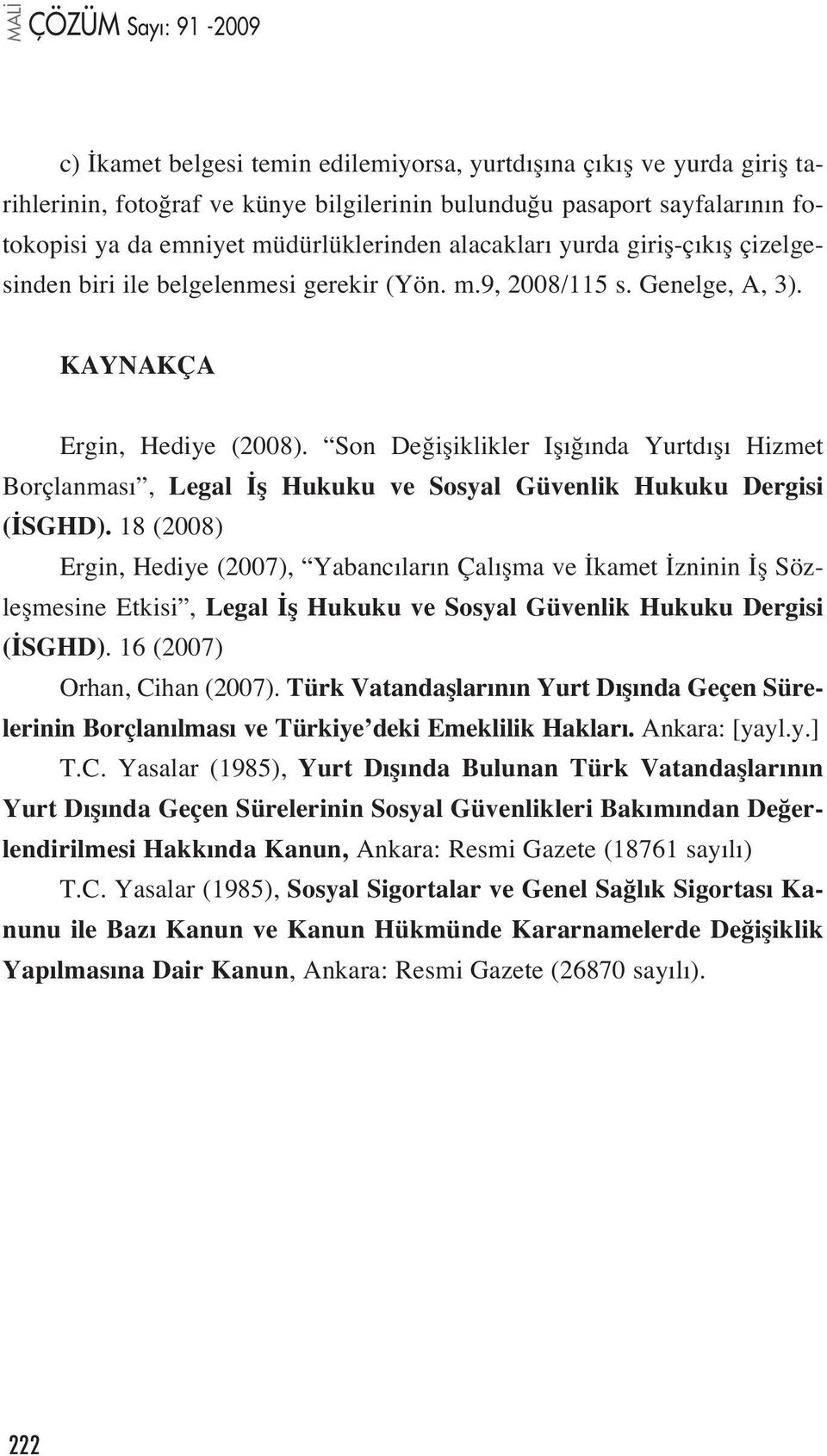 Son De ifliklikler Ifl nda Yurtd fl Hizmet Borçlanmas, Legal fl Hukuku ve Sosyal Güvenlik Hukuku Dergisi ( SGHD).