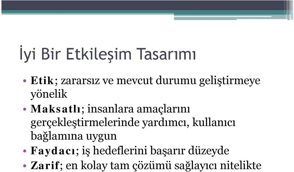 gerçekleştirmelerinde yardımcı, kullanıcı bağlamına uygun