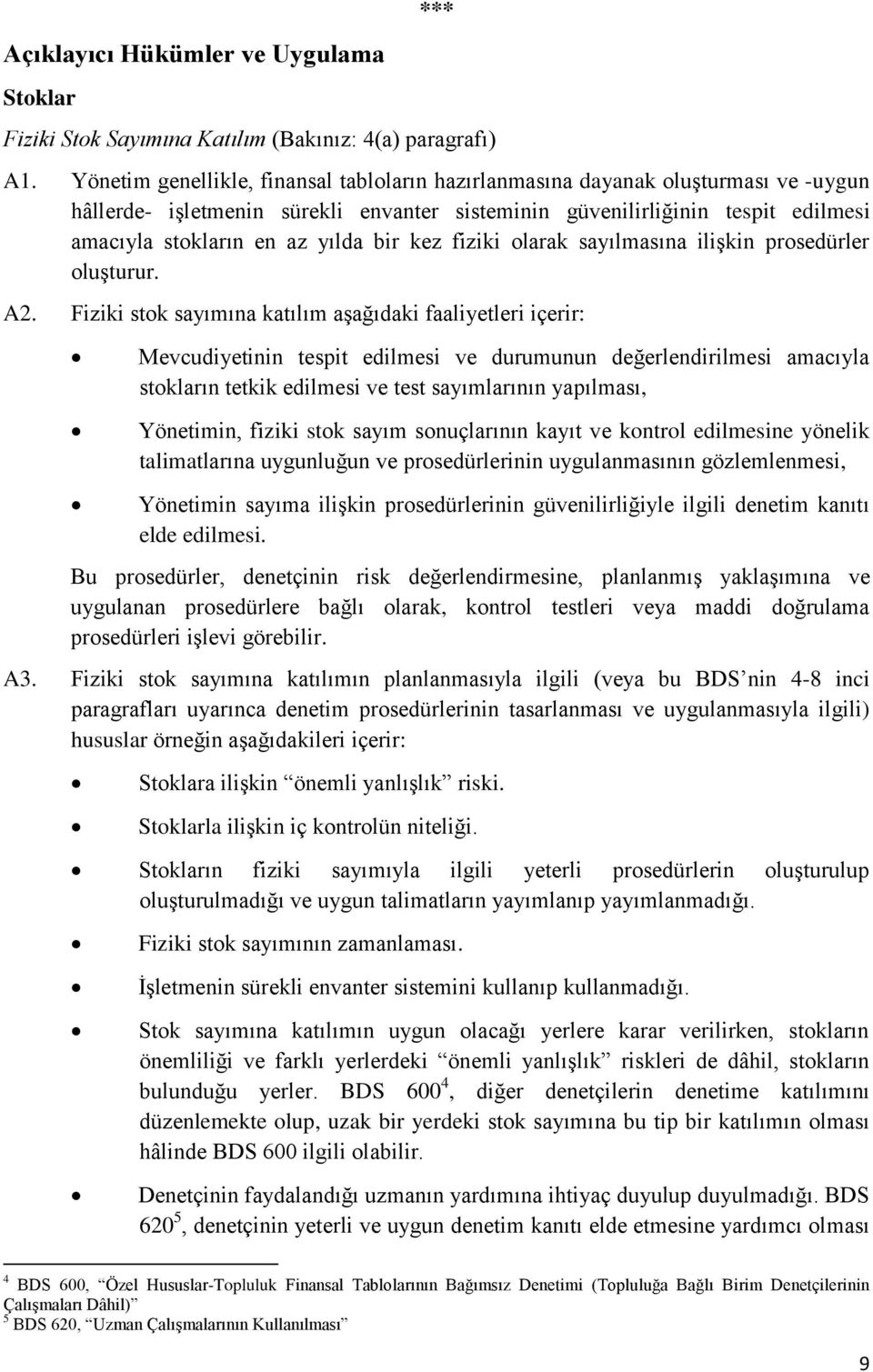 bir kez fiziki olarak sayılmasına ilişkin prosedürler oluşturur. A2.