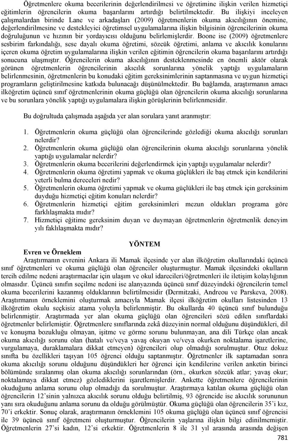 öğrencilerinin okuma doğruluğunun ve hızının bir yordayıcısı olduğunu belirlemişlerdir.