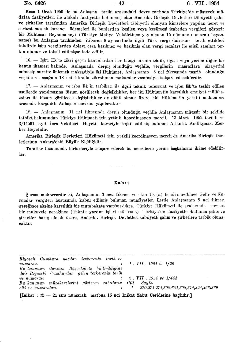 şirketler tarafından Amerika Birleşik Devletleri tâbiiyetli olmıyan kimselere yapılan ücret ve serbest meslek kazancı ödemeleri ile bunlardan kesilen veya kesilmesi icabeden vergileri gösterir bir