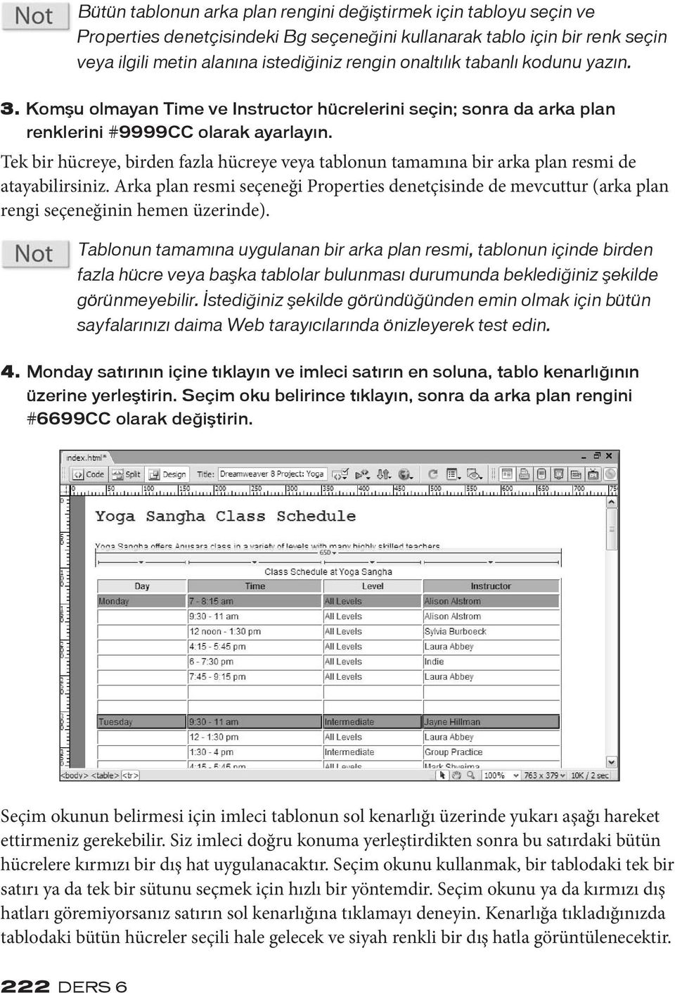 Tek bir hücreye, birden fazla hücreye veya tablonun tamamına bir arka plan resmi de atayabilirsiniz.