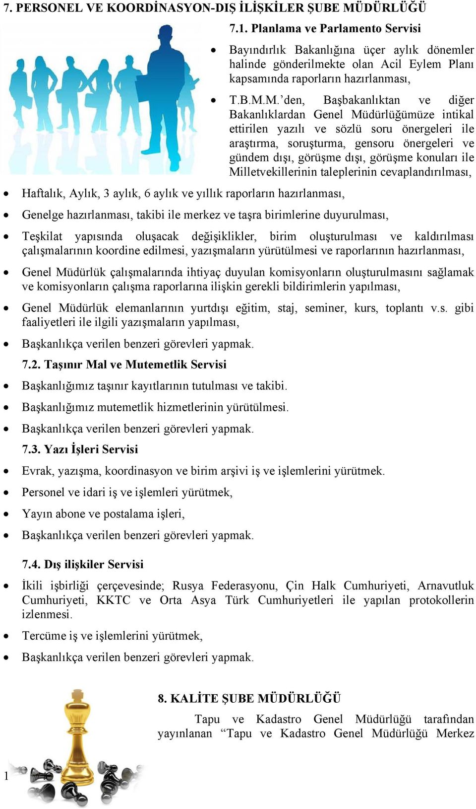 M. den, Başbakanlıktan ve diğer Bakanlıklardan Genel Müdürlüğümüze intikal ettirilen yazılı ve sözlü soru önergeleri ile araştırma, soruşturma, gensoru önergeleri ve gündem dışı, görüşme dışı,