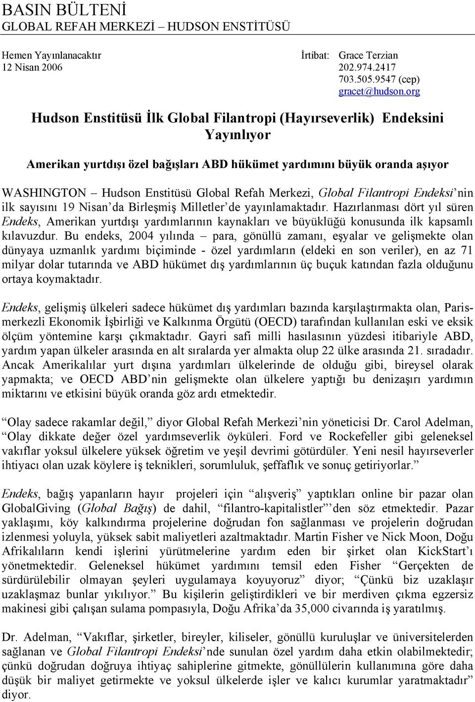 Merkezi, Global Filantropi Endeksi nin ilk sayısını 19 Nisan da Birleşmiş Milletler de yayınlamaktadır.