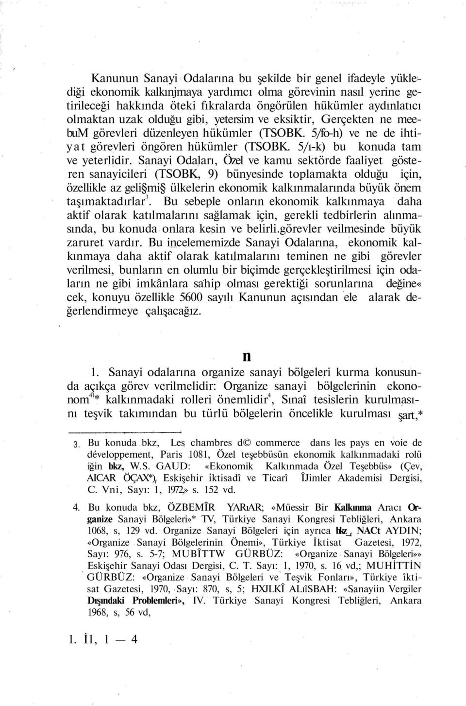 5/ı-k) bu konuda tam ve yeterlidir.