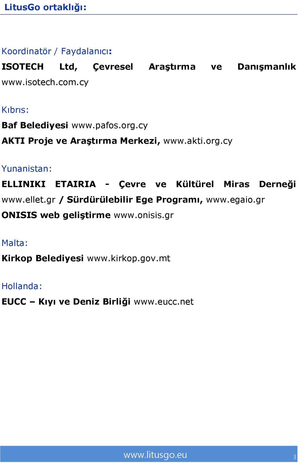 ellet.gr / Sürdürülebilir Ege Programı, www.egaio.gr ONISIS web geliştirme www.onisis.