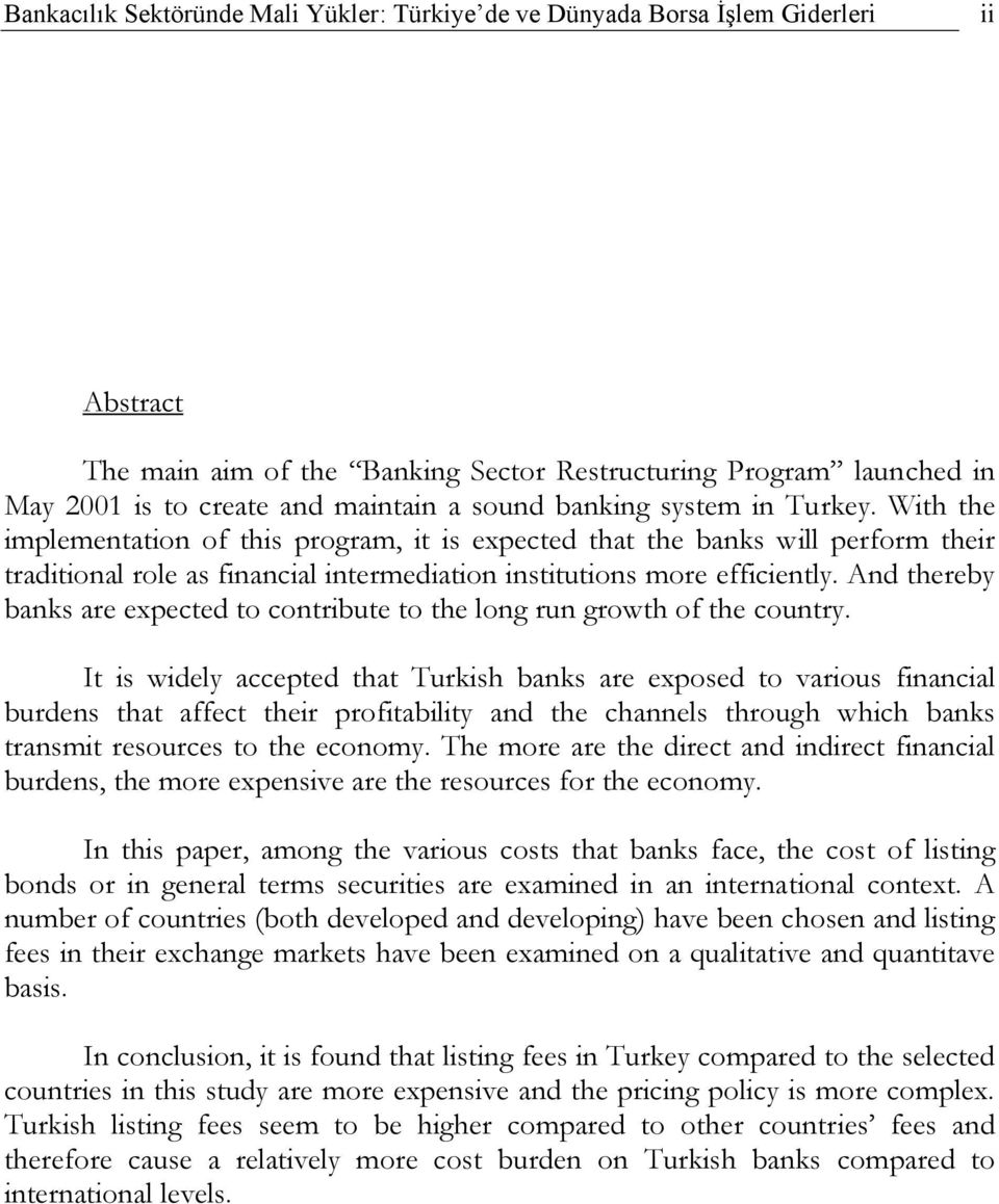 And thereby banks are expected to contribute to the long run growth of the country.