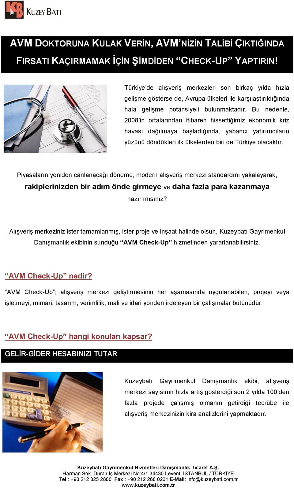 Bu nedenle, 2008 in ortalarından itibaren hissettiğimiz ekonomik kriz havası dağılmaya başladığında, yabancı yatırımcıların yüzünü döndükleri ilk ülkelerden biri de Türkiye olacaktır.