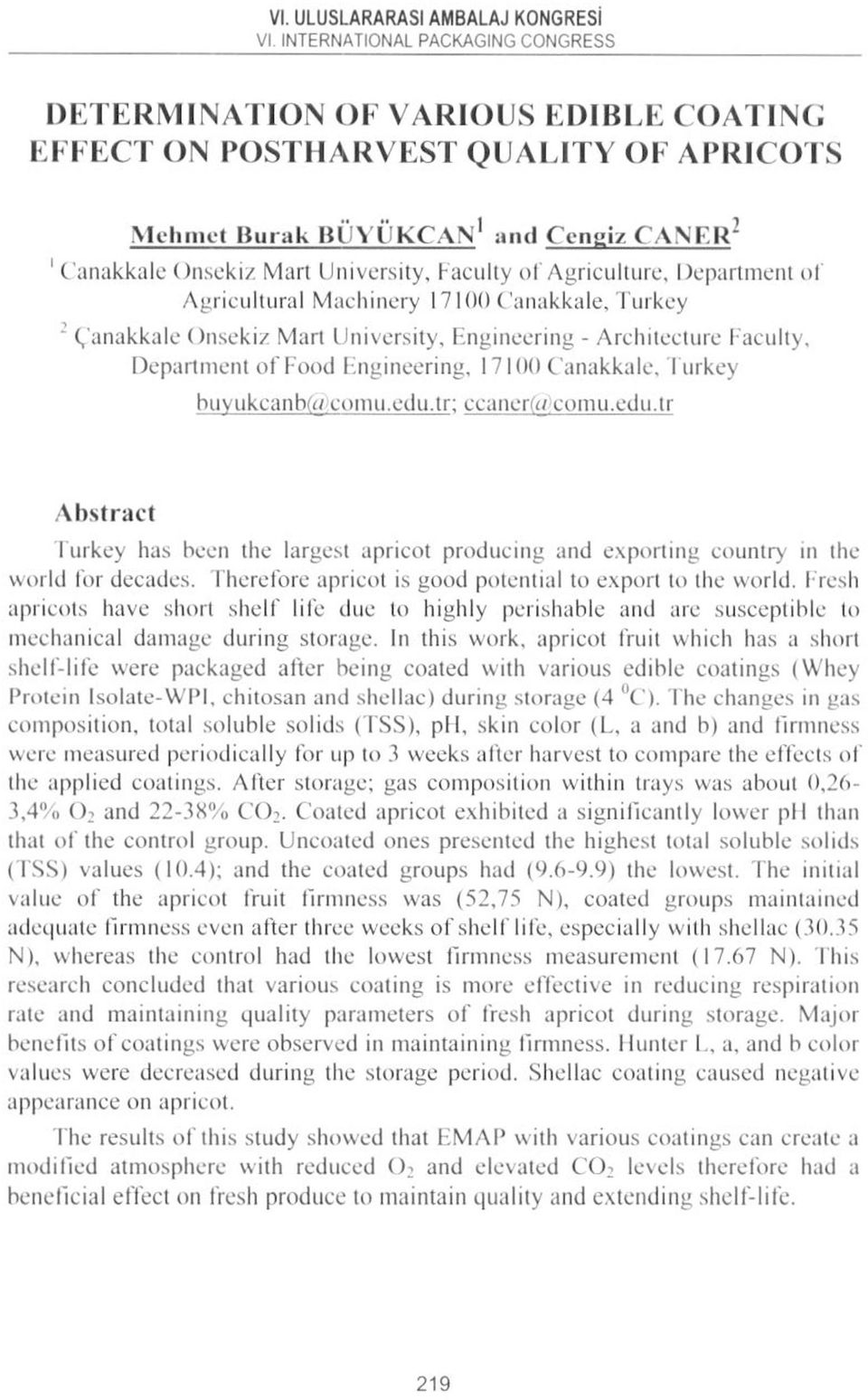 ukcanb(</ comu.cdii.tr; ccancm/ comıı.cdıı.lr Abstract Turkey has been the largest apricot producing and exporting country in the world for decades. Therefore apricot is good potential to e.