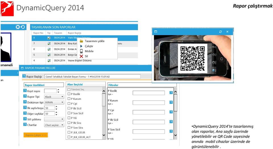 üzerinde yönetilebilir ve QR Codesayesinde