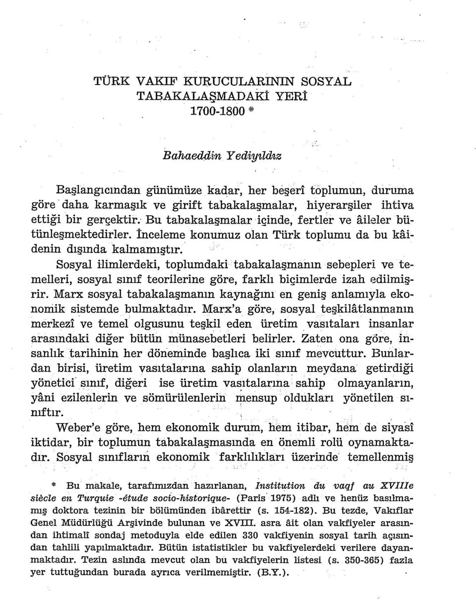 Sosyal ilimlerdeki, toplumdaki tabakalaşmanın sebepleri ve temelleri, sosyal sınıf teorilerine göre, farklı biçimlerde izah edilmişrir.