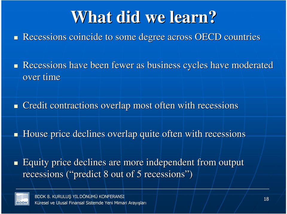 business cycles have moderated over time Credit contractions overlap most often with