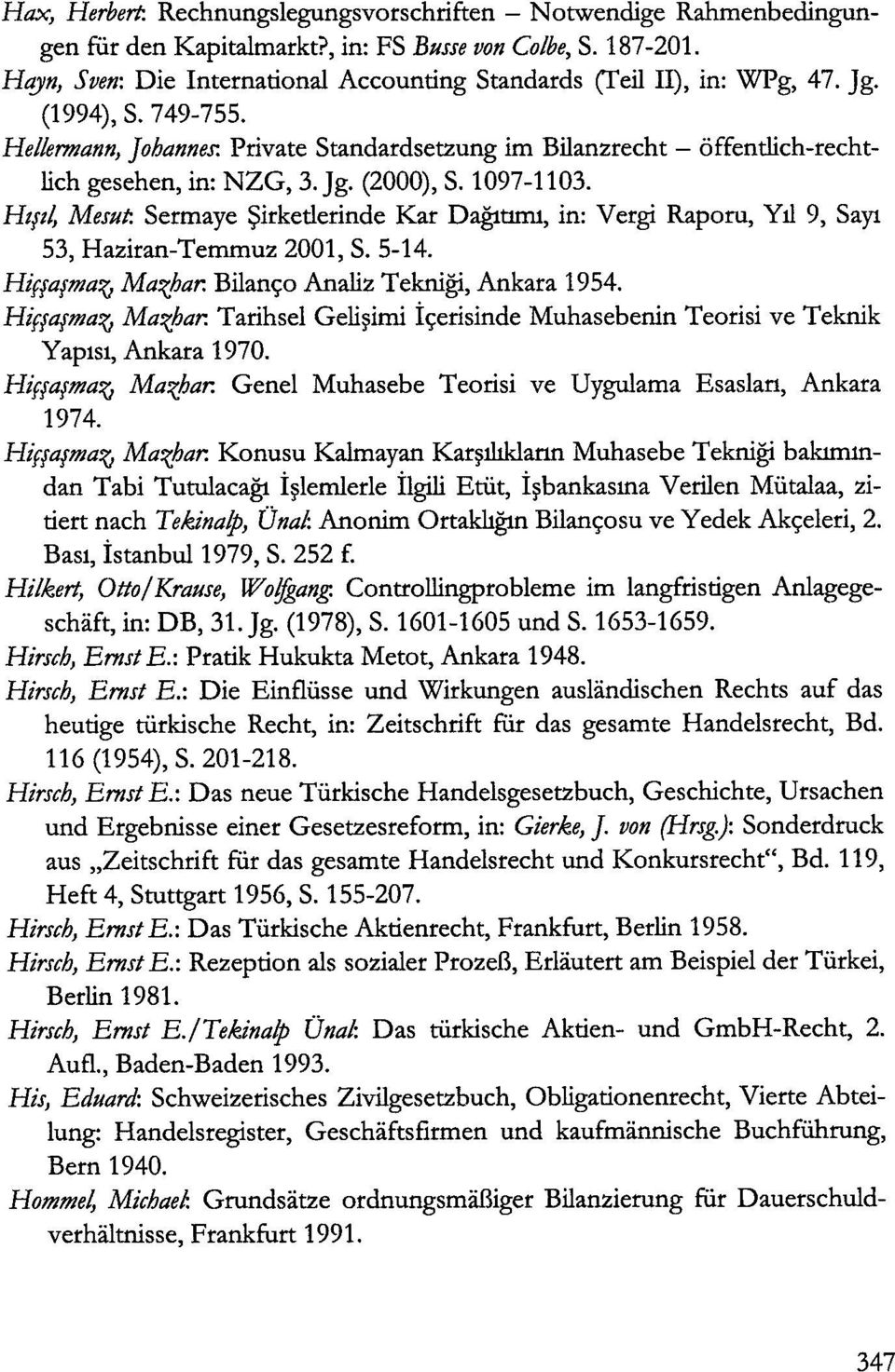 Hellermann, Johannes: Private Standardsetzung im Bilanzrecht - Offentlich-rechtlich gesehen, in: NZG, 3. J g. (2000), S. 1097-1103.