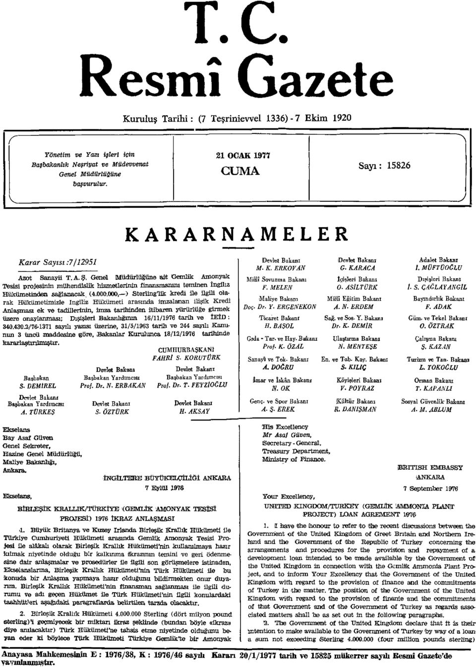 Genel Müdürlüğüne ait Gemlik Amonyak Tesisi projesinin mühendislik hizmetlerinin fmansmanmı tenünen İngüız Hükümetinden sağlanacak, (4.000.